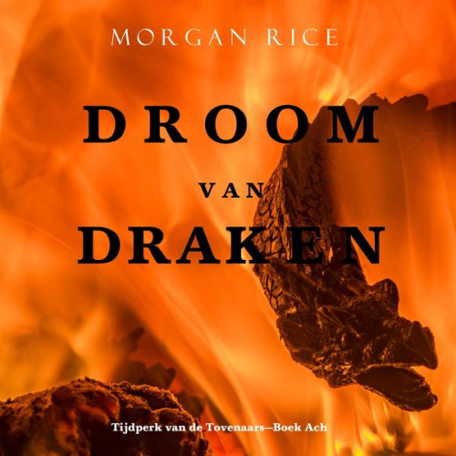 Morgan Rice - Droom van Draken (Tijdperk van de Tovenaars—Boek Acht)