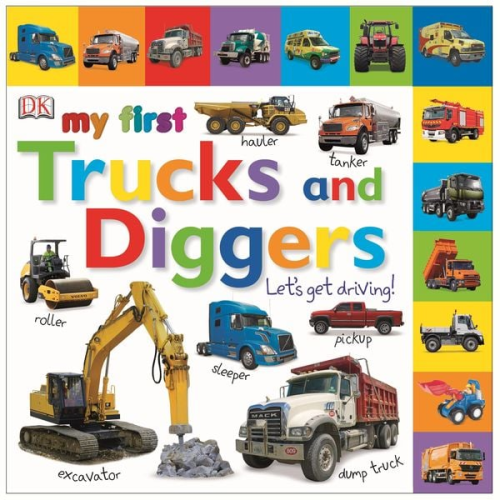 DK - My First Trucks and Diggers Let's Get Driving