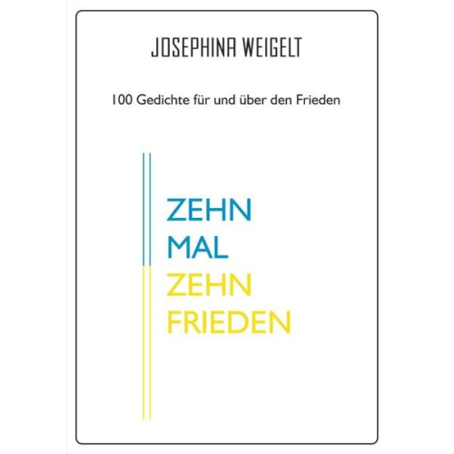 Josephina Weigelt - Zehn Mal Zehn / Zehn Mal Zehn Frieden