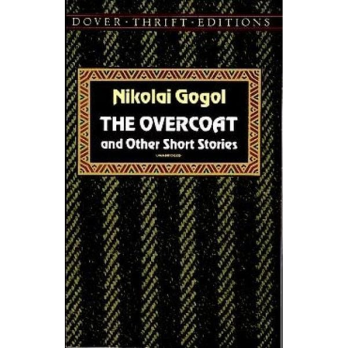 Nikolai Wassiljewitsch Gogol - The Overcoat and Other Short Stories