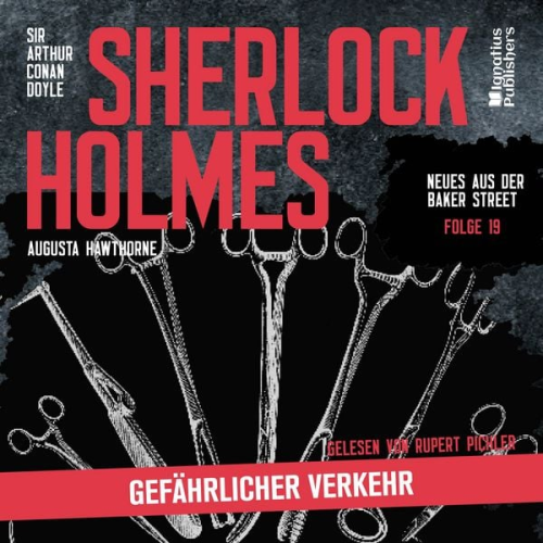 Arthur Conan Doyle Augusta Hawthorne - Sherlock Holmes: Gefährlicher Verkehr (Neues aus der Baker Street, Folge 19)