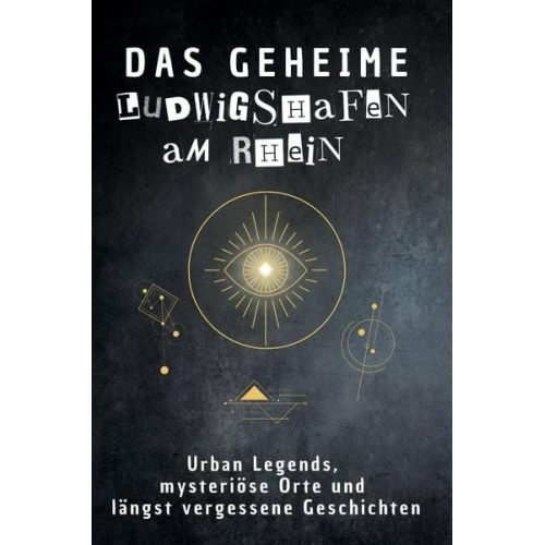 Max Hartmann - Das geheime Ludwigshafen am Rhein