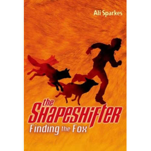 Ali Sparkes - The Shapeshifter: Finding the Fox