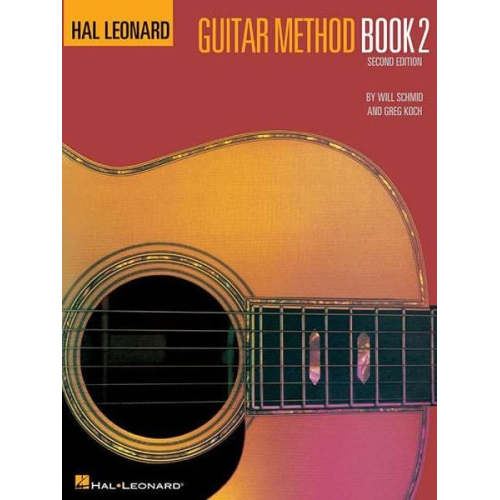 Will Schmid Greg Koch - Hal Leonard Guitar Method Book 2 Guitar Instruction Book Learn Chords Scales and Fingerstyle Includes 92 Songs and Exercises
