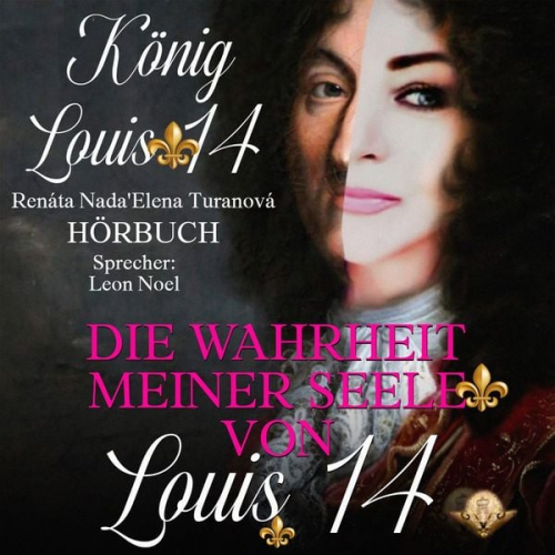 Renata Nada'Elena Turanova - Die Wahrheit meiner Seele von Louis 14.