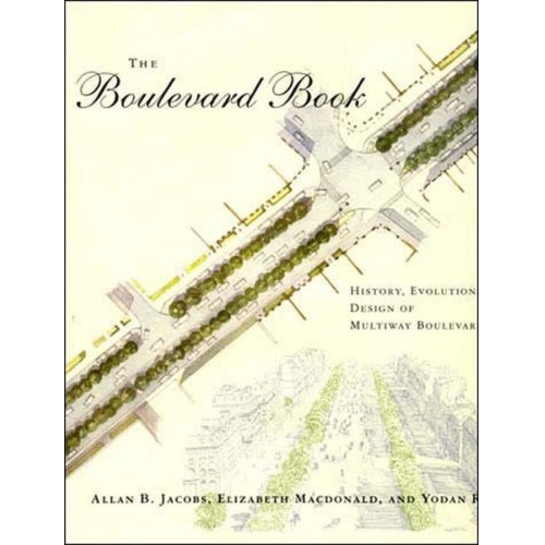 Allan B. Jacobs Elizabeth Macdonald Yodan Rofe - The Boulevard Book