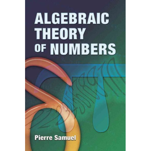 Pierre Samuel - Algebraic Theory of Numbers
