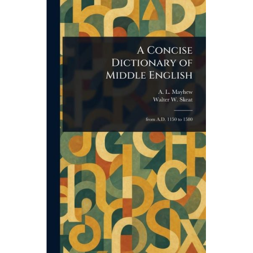 A. L. Mayhew Walter W. Skeat - A Concise Dictionary of Middle English