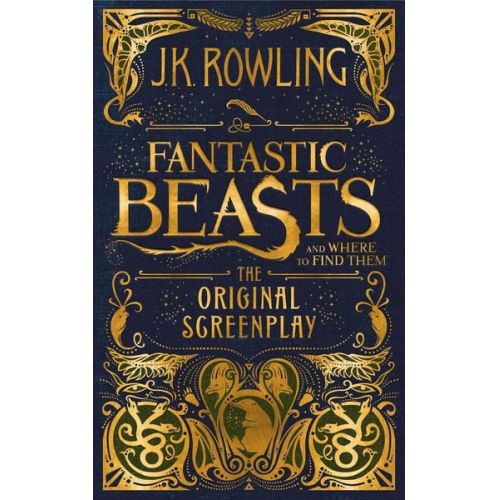 J. K. Rowling - Fantastic Beasts and Where to Find Them: The Original Screenplay