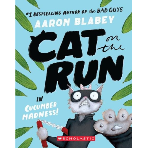 Aaron Blabey - Cat on the Run in Cucumber Madness! (Cat on the Run #2)
