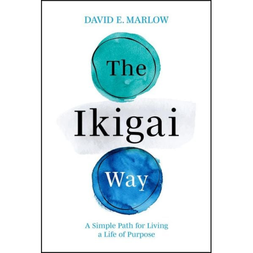 David E. Marlow - The Ikigai Way
