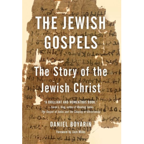 Daniel Boyarin - The Jewish Gospels