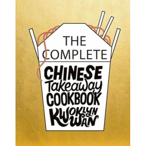 Kwoklyn Wan - The Complete Chinese Takeaway Cookbook
