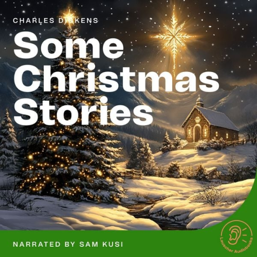 Charles Dickens - Some Christmas Stories