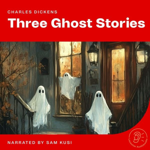 Charles Dickens - Three Ghost Stories