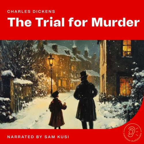 Charles Dickens - The Trial for Murder