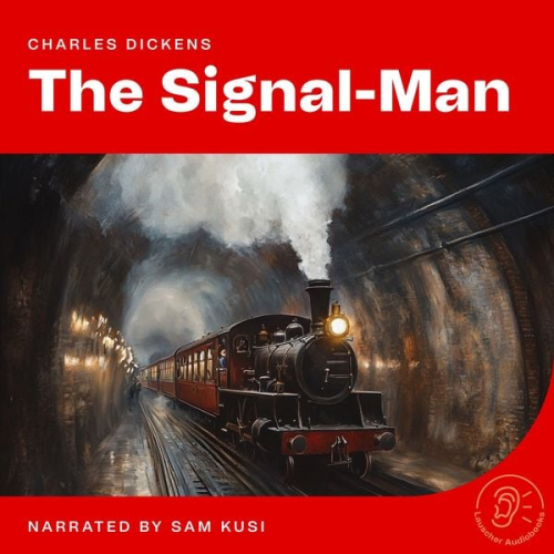 Charles Dickens - The Signal-Man