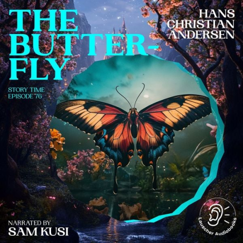 Hans Christian Andersen - The Butterfly (Story Time, Episode 76)