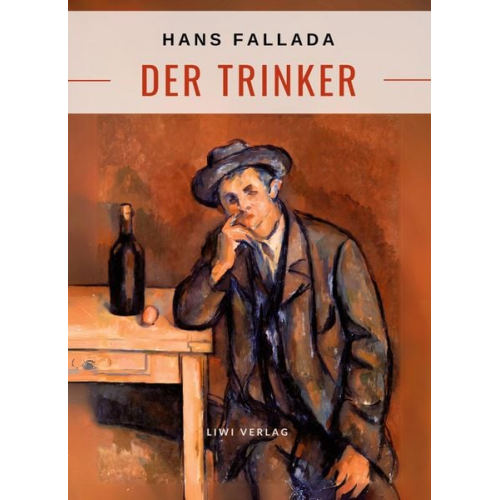 Hans Fallada - Hans Fallada: Der Trinker. Vollständige Neuausgabe