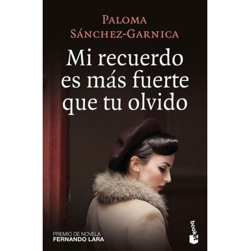 Paloma Sánchez-Garnica - Mi Recuerdo Es Más Fuerte Que Tu Olvido