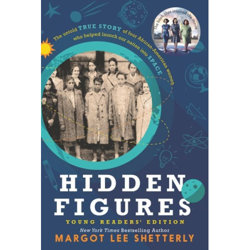Margot Lee Shetterly - Hidden Figures. Young Readers' Edition
