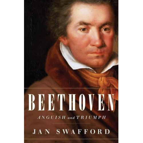 Jan Swafford - Beethoven