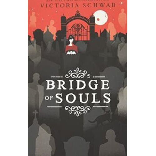 Victoria Schwab - City of Ghosts - Bridge of Souls