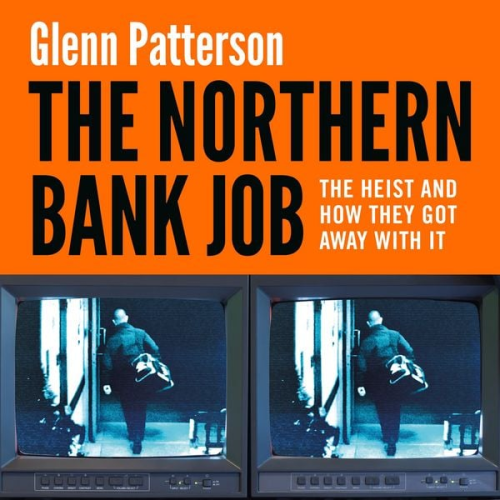 Glenn Patterson - The Northern Bank Job