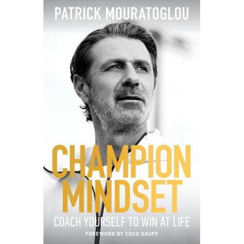 Patrick Mouratoglou - Champion Mindset