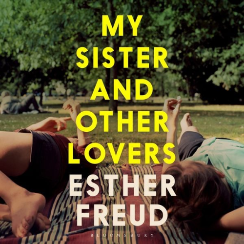 Esther Freud - My Sister and Other Lovers