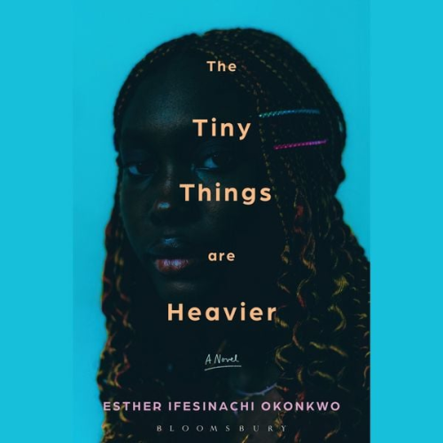 Esther Ifesinachi Okonkwo - The Tiny Things Are Heavier