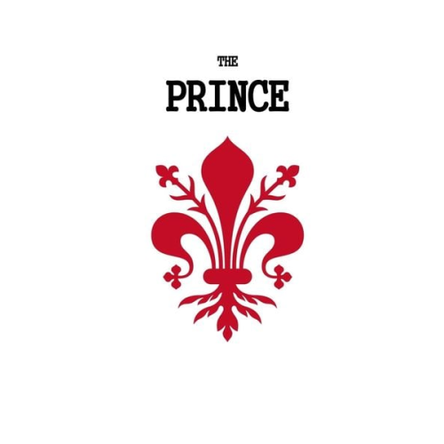Niccolò Machiavelli - Niccolo Machiavelli. The Prince. (Illustrated Edition)