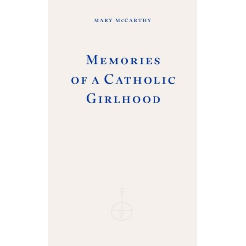 Mary McCarthy - Memories of a Catholic Girlhood