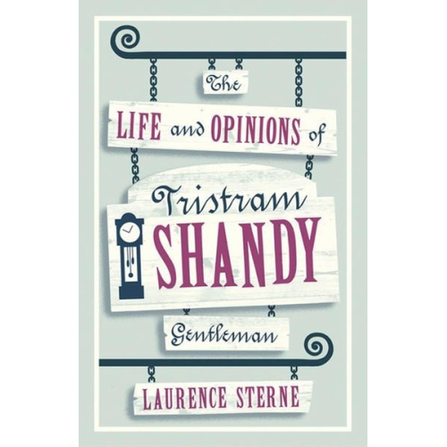 Laurence Sterne - The Life and Opinions of Tristram Shandy, Gentleman