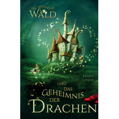 Mara Linde - Der magische Wald und das Geheimnis der Drachen