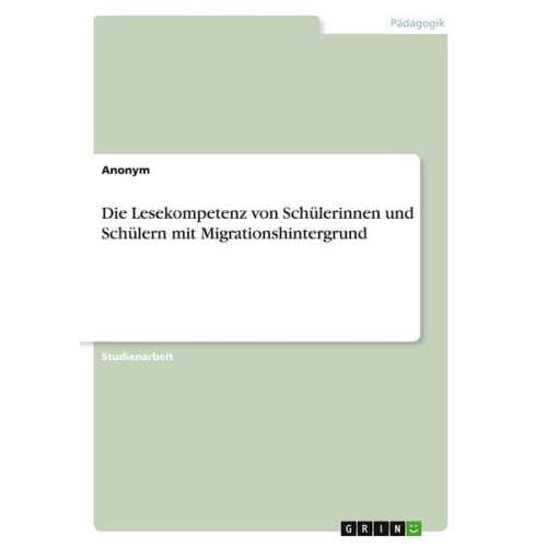 Die Lesekompetenz von Schülerinnen und Schülern mit Migrationshintergrund