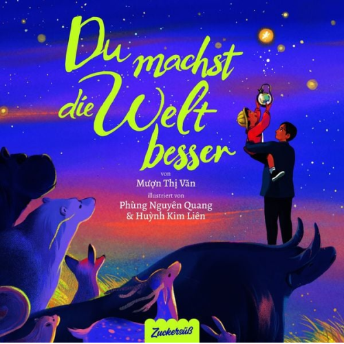 Muon Thi Van Zuckersüss Verlag - Du machst die Welt besser