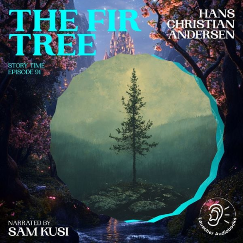 Hans Christian Andersen - The Fir Tree (Story Time, Episode 91)