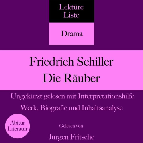 5 Minuten 5 Minuten Biografien Jürgen Fritsche Lektüreliste Abitur Literatur - Friedrich Schiller: Die Räuber. Ungekürzt gelesen mit Interpretationshilfe