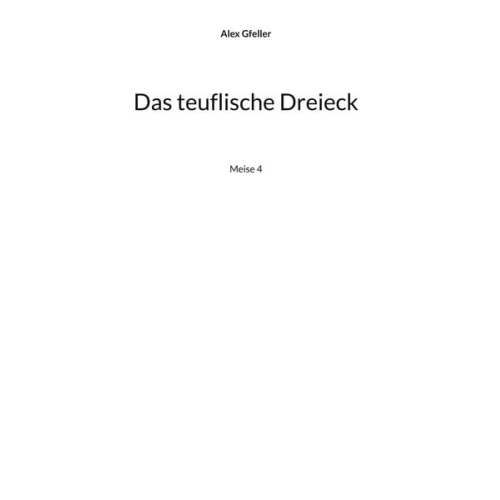 Alex Gfeller - Das teuflische Dreieck