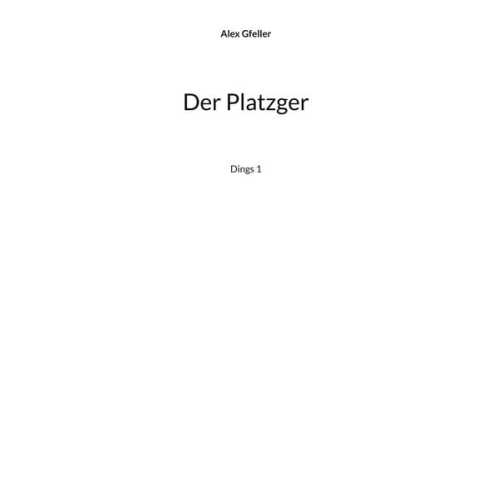 Alex Gfeller - Der Platzger