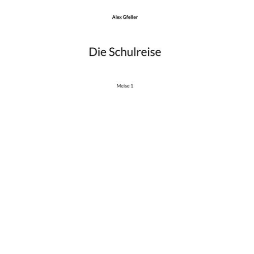 Alex Gfeller - Die Schulreise
