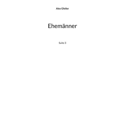 Alex Gfeller - Ehemänner
