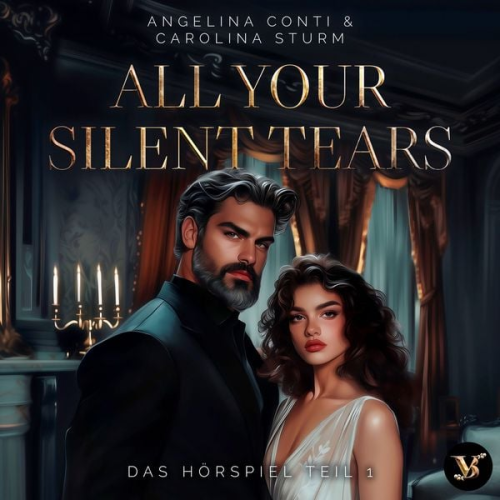Angelina Conti Carolina Sturm - All your silent tears. Du wirst mich lieben – Das Hörspiel Teil 1