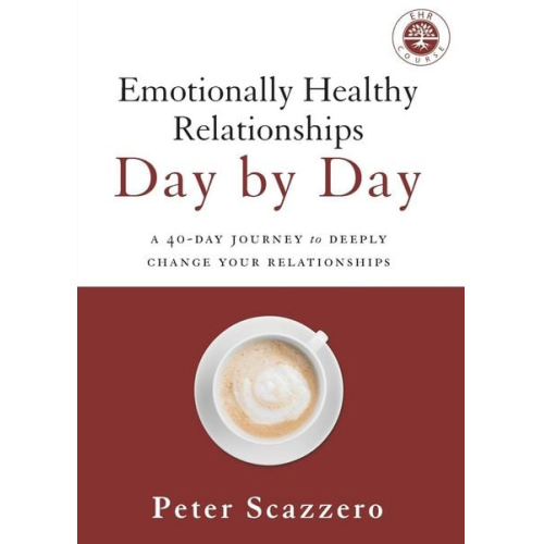 Peter Scazzero - Emotionally Healthy Relationships Day by Day