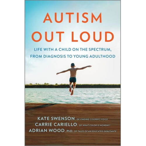 Kate Swenson Carrie Cariello Adrian Wood - Autism Out Loud