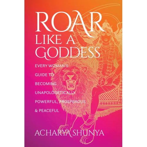 Acharya Shunya - Roar Like a Goddess