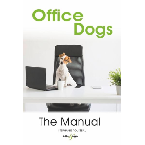 Stephanie Rousseau - Office Dogs: The Manual