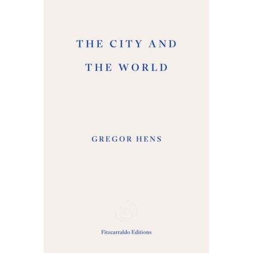 Gregor Hens - The City and the World