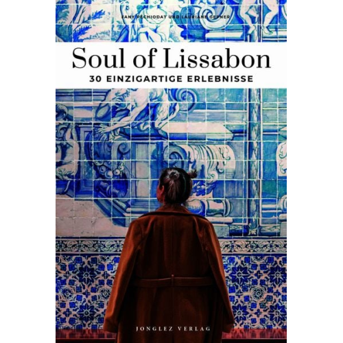 Lauriane Gepner Fany Péchiodat - Soul of Lissabon - einzigartige Erlebnisse